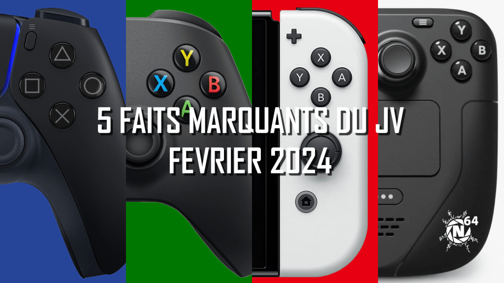 [Actu] 5 faits marquants JV de Fevrier&nbsp;2024